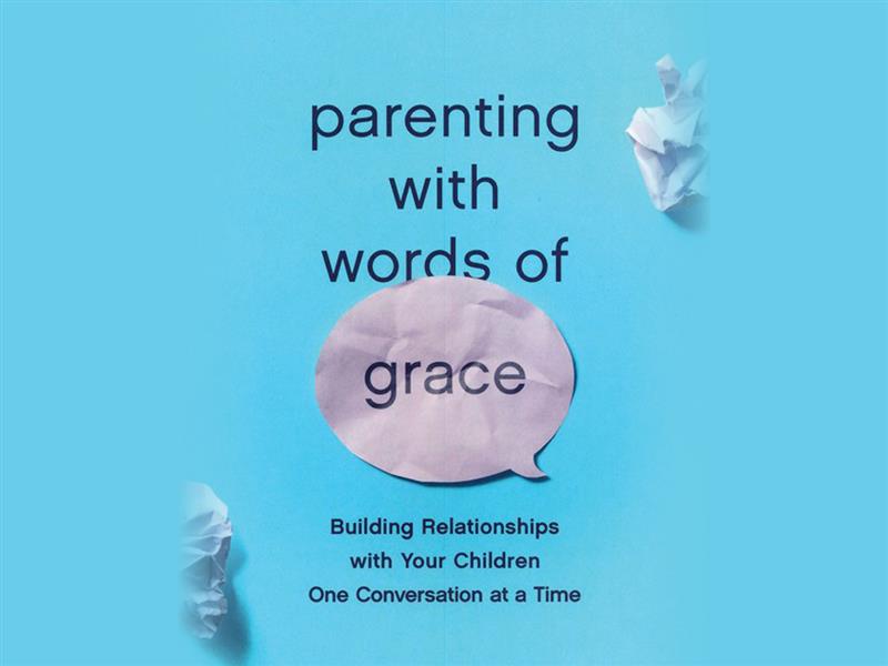 Parenting With Words of Grace